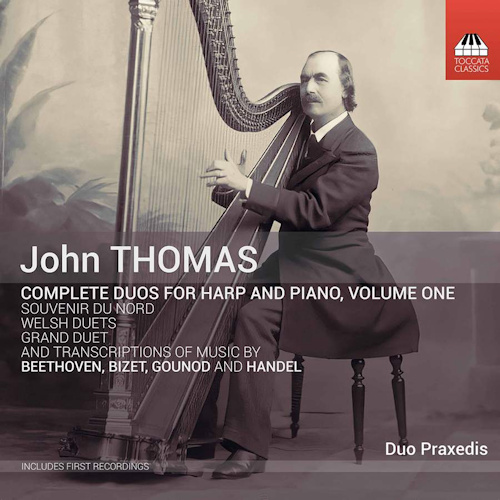 DUO PRAXEDIS - JOHN THOMAS - COMPLETE DUOS FOR HARP AND PIANO, VOLUME ONEDUO PRAXEDIS - JOHN THOMAS - COMPLETE DUOS FOR HARP AND PIANO, VOLUME ONE.jpg